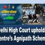 agniveer-recruitment-delhi-high-court-upholds-centres-agnipath-scheme