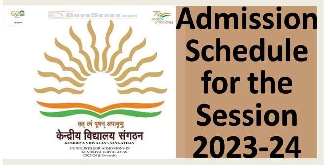 Kendriya Vidyalaya Admission Schedule for the Session 2023-24 – केन्‍द्रीय विद्यालय सत्र 2023-24 में प्रवेश के लिए समय सारणी