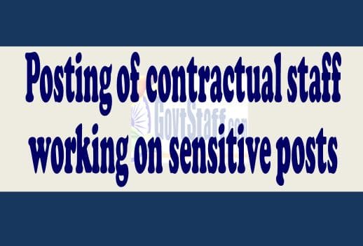 Posting of contractual staff working on sensitive posts : CGA, FinMin OM dated 17.03.2023