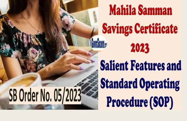 Mahila Samman Savings Certificate 2023 – Salient Features and Standard Operating Procedure (SOP): SB Order No. 05/2023