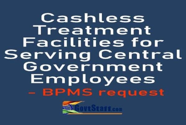 cashless-treatment-facilities-for-serving-central-government-employees-covered-under-cghs-or-csma-rules-1944-bpms-request