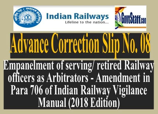 Empanelment of serving/ retired Railway officers as Arbitrators – Amendment in Para 706 of Indian Railway Vigilance Manual (2018 Edition) : Advance Correction Slip No. 08