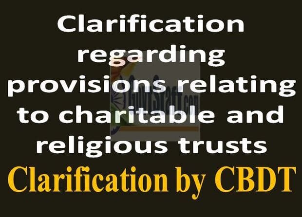 Provisions relating to Charitable and Religious Trusts – Clarification by CBDT vide Circular No. 6 of 2023