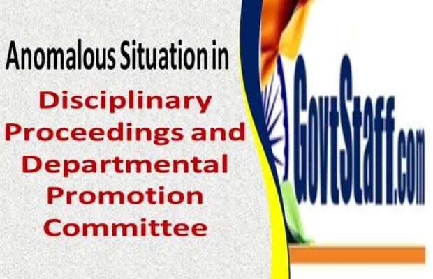 Invitation for Views on Rectifying Anomalous Situation in Disciplinary Proceedings and Departmental Promotion Committee – BPMS seeks suggestions on DoPT guidelines on the sealed-cover procedure