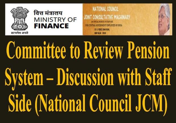 Committee to Review Pension System- Discussions with Staff Side (National Council, JCM): Meeting is scheduled to be held on 09/06/2023 at 3.00 PM at Room No. 72 North Block New Delhi