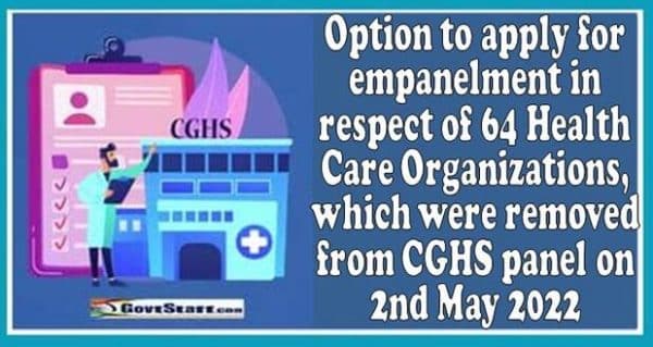 option-to-apply-for-empanelment-in-respect-of-64-health-care-organizations-which-were-removed-from-cghs-panel-on-2nd-may-2022-cghs-om-dated-31-05-2023