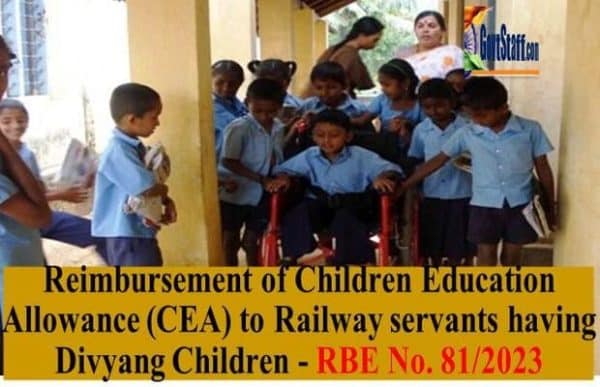reimbursement-of-children-education-allowance-cea-to-railway-servants-having-divyang-children-rbe-no-81-2023