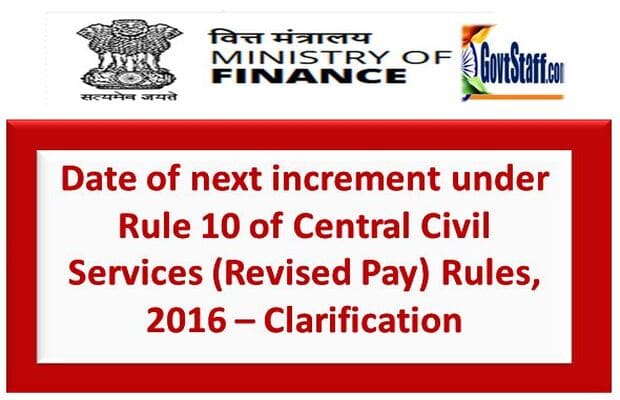 Date of next increment under Rule 10 of CCS (RP) Rules, 2016 – clarification by DoE vide OM No. 04-21/2017-IC/E.IIIL.A dt 04.07.2023