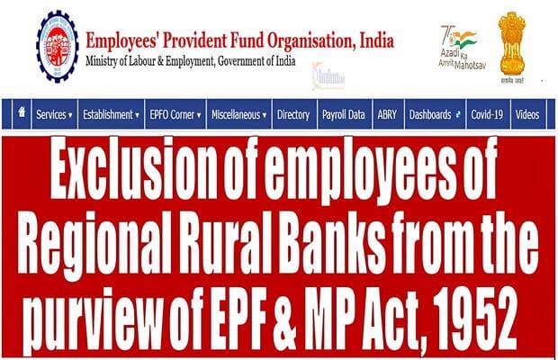 Exclusion of employees of Regional Rural Banks from the purview of EPF & MP Act, 1952: EPFO Clarification vide No. (E-47198) /2244 dated 03.07.2023