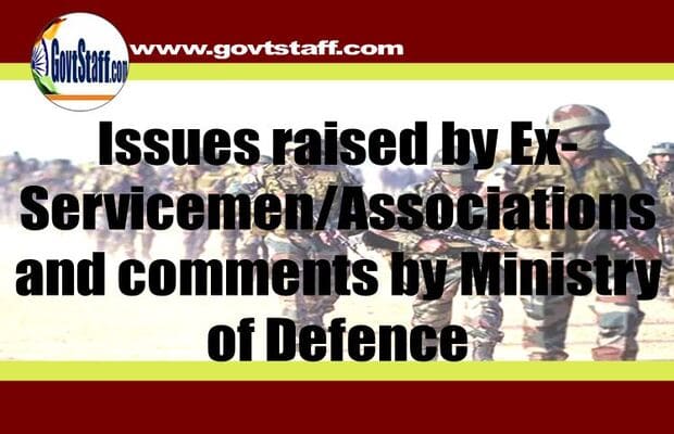 Issues raised by Ex-Servicemen/Associations and comments by Ministry of Defence