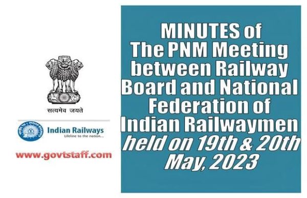 minutes-of-the-pnm-meeting-between-railway-board-and-national-federation-of-indian-railwaymen-nfir-held-on-19th-20th-may-2023
