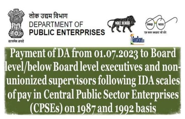 payment-of-da-from-01-07-2023-to-board-level-below-board-level-executives-and-non-unionized-supervisors-following-ida-scales-of-pay-in-central-public-sector-enterprises-cpses-on-1987-and-1992-basis