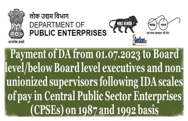 Payment of DA from 01.07.2023 to Board level/below Board level executives and non-unionized supervisors following IDA scales of pay in Central Public Sector Enterprises (CPSEs) on 1987 and 1992 basis 