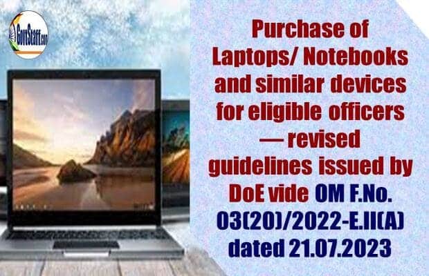Instructions for Purchase of Laptops/ Notebooks and Similar Devices for eligible officers – Revised Guidelines : Requisition of laptops/notebooks and similar devices 