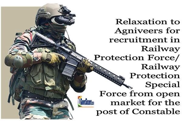 Relaxation to Agniveers for recruitment in Railway Protection Force/ Railway Protection Special Force from open market for the post of Constable : Railway Board order