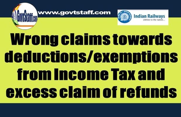 Wrong claims towards deductions/exemptions from Income Tax and excess claim of refunds: SC Railway order dated 17.07.2023
