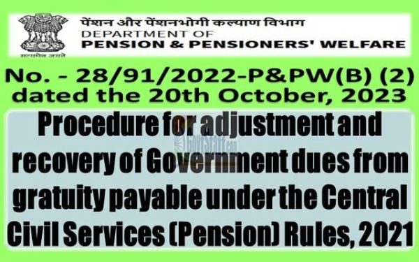 procedure-for-adjustment-and-recovery-of-government-dues-from-gratuity-payable-under-the-central-civil-services-pension-rules-2021