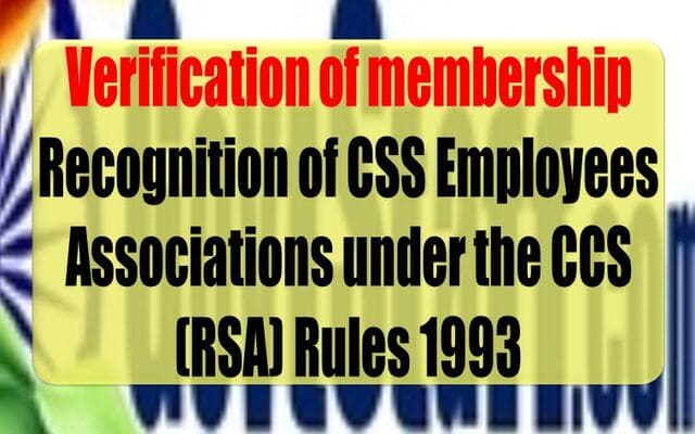 Verification of membership : Recognition of CSS Employees Associations under the CCS (RSA) Rules 1993 – DOPT O.M.
