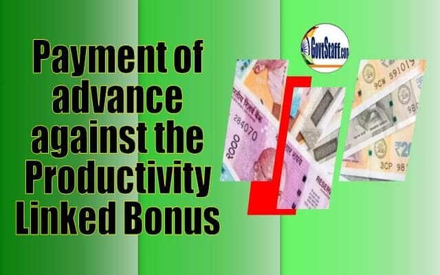 Payment of advance against the Productivity Linked Bonus admissible for the eligible Group C and Group B (Non-gazetted) employees of EPFO for the year 2022-23