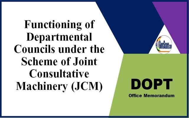 Directive on Revitalizing Joint Consultative Machinery: DOPT needs immediate action for the constitution of Departmental Councils