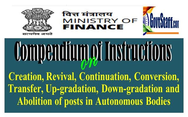 Creation, Revival, Continuation, Conversion, Transfer, Up-gradation, Down-gradation and Abolition of posts in Autonomous Bodies – Compendium of Instructions by Finance Ministry