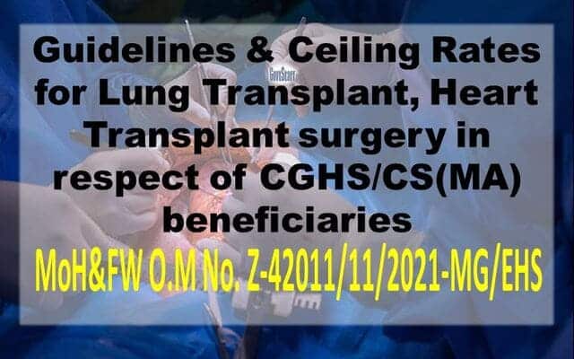 Guidelines & Ceiling Rates for Lung Transplant, Heart Transplant surgery in respect of CGHS/CS(MA) beneficiaries : MoHFW O.M
