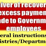 general-instructions-for-waiver-of-recovery-of-excess-payment-made-to-government-employees-finmin-o-m
