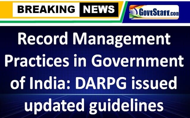 Record Management Practices in Government of India: DARPG issued updated guidelines vide OM dated 01.08.2025