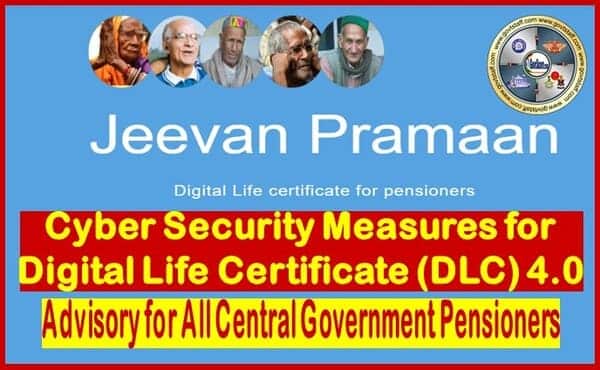 Cyber Security Measures for Digital Life Certificate (DLC) 4.0— DoPPW Advisory for All Central Government Pensioners