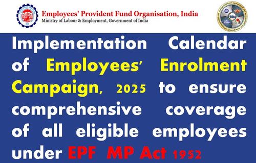 Implementation Calendar of Employees’ Enrolment Campaign, 2025 to ensure comprehensive coverage of all eligible employees under EPF MP Act 1952 Implementation Calendar of Employees’ Enrolment Campaign, 2025 to ensure comprehensive coverage of all eligible employees under EPF MP Act 1952