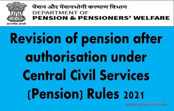 Revision of pension after authorization under Central Civil Services (Pension) Rules 2021 – DoPPW OM dated 30.10.2025 Revision of pension after authorization under Central Civil Services (Pension) Rules 2021 – DoPPW OM dated 30.10.2025