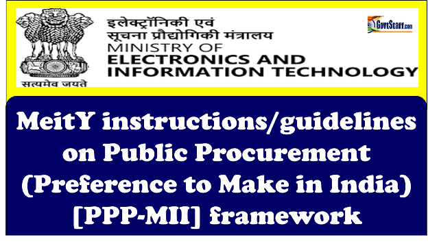 MeitY instructions/guidelines on Public Procurement (Preference to Make in India) [PPP-MII] framework