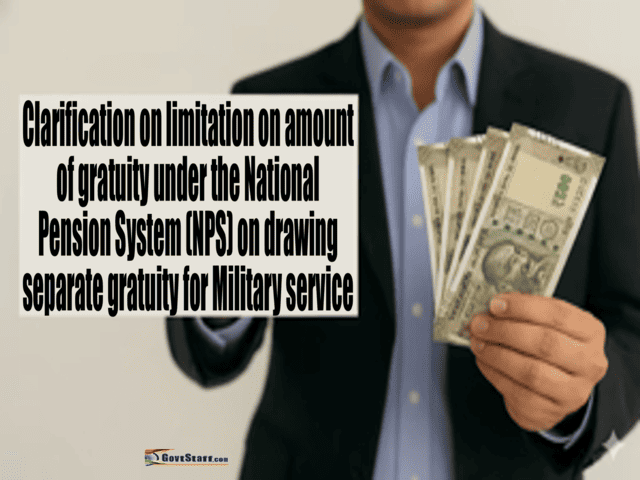 Limitation on amount of gratuity under the National Pension System (NPS) on drawing separate gratuity for Military service – Clarification by DoPPW vide OM dated 26.12.2025