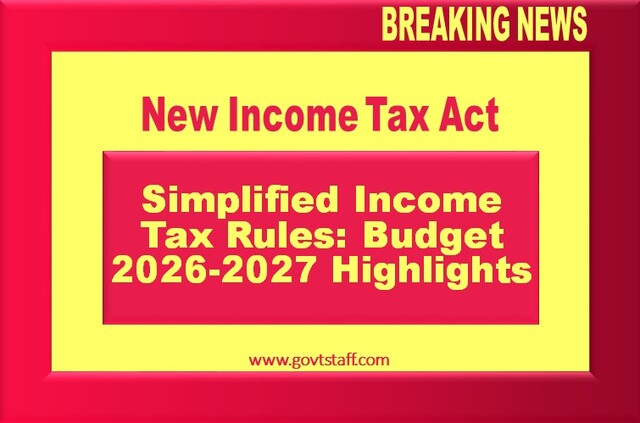 New Income Tax Act – Simplified Income Tax Rules: Budget 2026-2027 Highlights