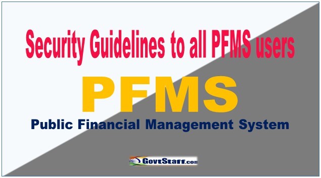 Security Guidelines to all PFMS users for strict adherance: CGA, PFMS (HQ) Office Memorandum dated 05.02.2026