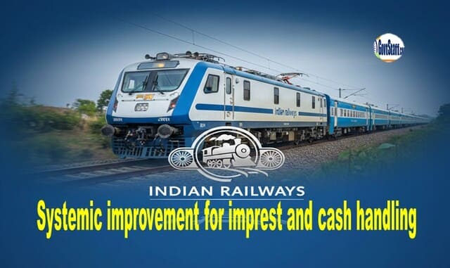 Systemic improvement for imprest and cash handling : Railway Board order dated 03.02.2026