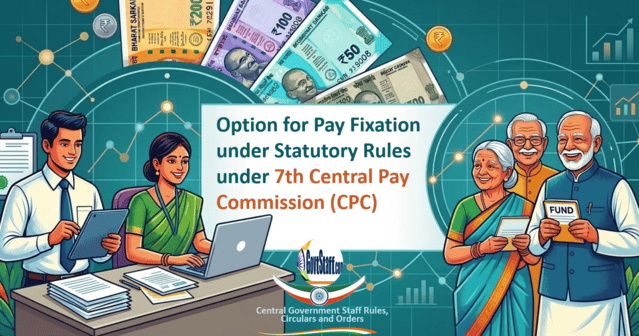 Option for Pay Fixation under Statutory Rules under 7th Central Pay Commission (CPC)