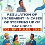 regulation-of-increment-while-stepping-up-of-pay-under-ccs-rp-rules-2016