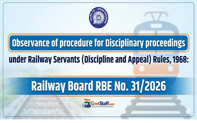 Observance of procedure for Disciplinary proceedings under Railway Servants (Discipline and Appeal) Rules, 1968: Railway Board RBE No. 31/2026 Observance of procedure for Disciplinary proceedings under Railway Servants (Discipline and Appeal) Rules, 1968: Railway Board RBE No. 31/2026