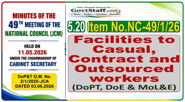 Facilities to Casual, Contract and Outsourced workers (DoPT, DoE & MoL&E): Item No. NC-49/1/26 of 49th Meeting of NC (JCM)