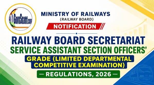 Railway Board Secretariat Service Assistant Section Officers’ Grade (Limited Departmental Competitive Examination) Regulations, 2026: Railway Board Notification No.G.S.R. 437(E) dated 01.06.2026