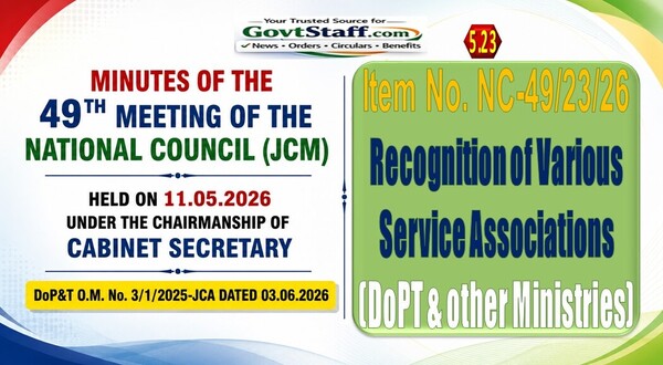 Recognition of Various Service Associations (DoPT & other Ministries) – Item No. NC-49/23/26 of 49th Meeting of NC (JCM) Recognition of Various Service Associations (DoPT & other Ministries) – Item No. NC-49/23/26 of 49th Meeting of NC (JCM)