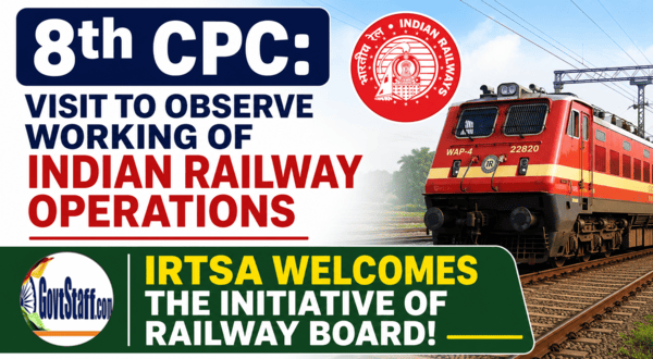 8th CPC: Visit to observe working of Indian Railway operations – IRTSA welcomes the initiative of Railway Board 8th CPC: Visit to observe working of Indian Railway operations – IRTSA welcomes the initiative of Railway Board