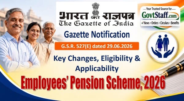 Employees’ Pension Scheme 2026 – Read Gazette Notification G.S.R. 527(E), Key Changes, Eligibility & Applicability Employees’ Pension Scheme 2026 – Read Gazette Notification G.S.R. 527(E), Key Changes, Eligibility & Applicability