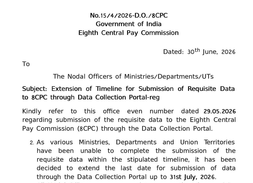 Timeline for Submission of Requisite Data to 8th CPC through Data Collection Portal extended upto 31.07.2026: 8th CPC Order dated 30.06.2026 Timeline for Submission of Requisite Data to 8th CPC through Data Collection Portal extended upto 31.07.2026: 8th CPC Order dated 30.06.2026
