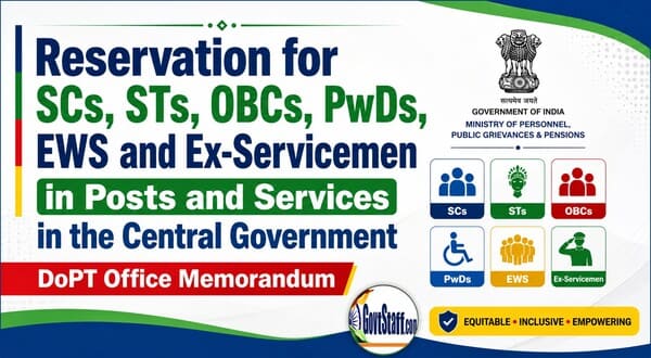 Reservation for SCs, STs, OBCs, PwDs, EWS and Ex-Servicemen in Posts and Services in the Central Government – DoPT Office Memorandum